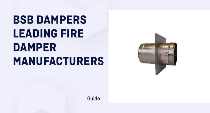 BSB Dampers | Leading Fire Damper Manufacturers