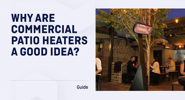 Why Commercial Patio Heaters Are A good Idea